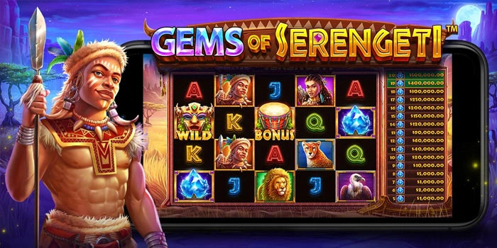 Cara Efektif Menang Slot Gems Of Serengeti Jackpot Besar