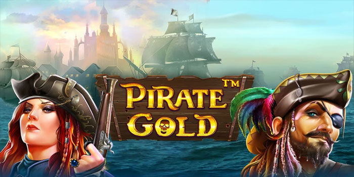 Kunci Sukses Slot Pirates Gold Yang Menguntungkan