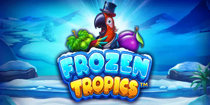 Strategi Gacor Main Slot Frozen Tropics Untuk Untung Berkelanjutan