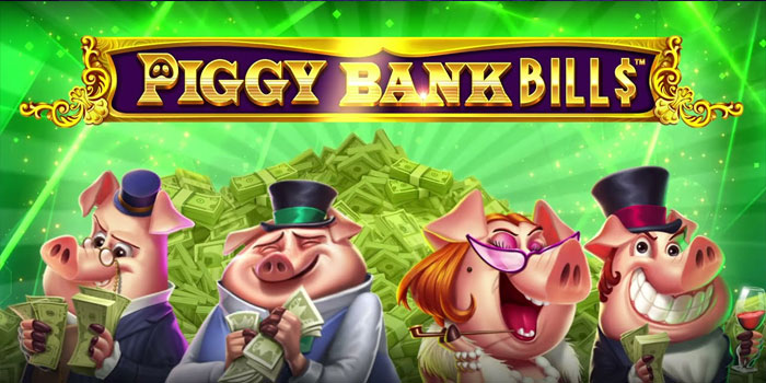 Trik Ampuh Menang Bermain Slot Piggy Bank Bills